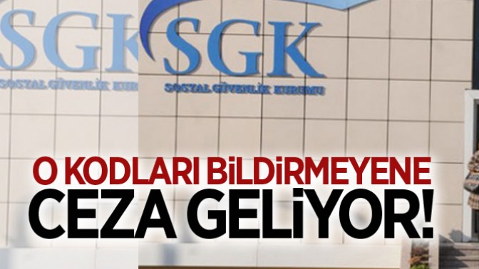 O Kodları Bildirmeyene Ceza Geliyor!