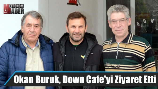 Okan Buruk, Down Cafeyi Ziyaret Etti