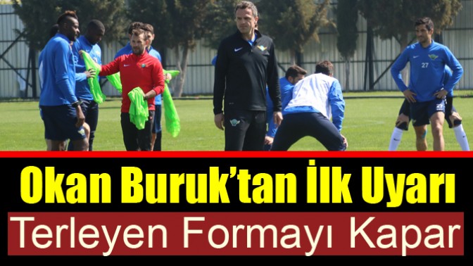 Okan Buruk’tan İlk Uyarı, Terleyen Formayı Kapar