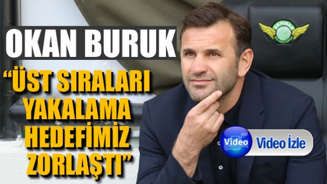 Okan Buruk, üst sıraları yakalama hedefimiz zorlaştı