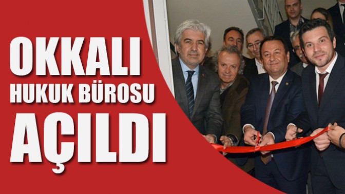 Okkalı Hukuk Bürosu Açıldı