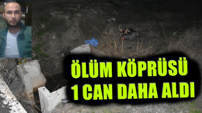 Ölüm Köprüsü 1 Can Aldı