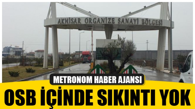 OSB içinde sıkıntı yok! Ancak giriş yapılamıyor