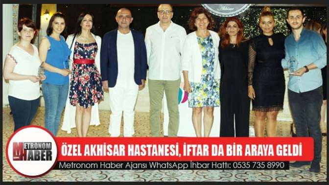 Özel Akhisar Hastanesi, İftar Da Bir Araya Geldi