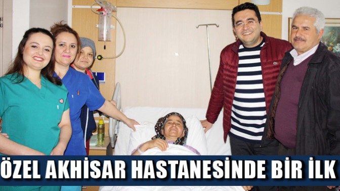 Özel Akhisar Hastanesi’nde Bir Yenilik Daha