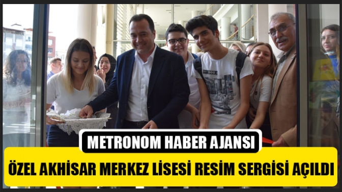 Özel Akhisar Merkez Lisesi Resim Sergisi Açıldı