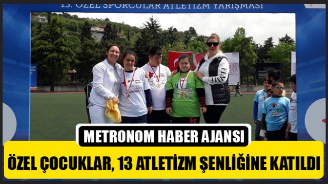 Özel Çocuklar, 13 Atletizm Şenliğine Katıldı