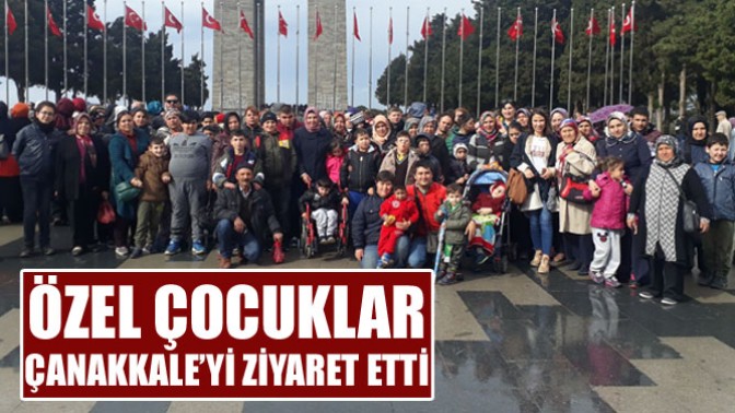 Özel Çocuklar Çanakkale’yi Ziyaret Etti