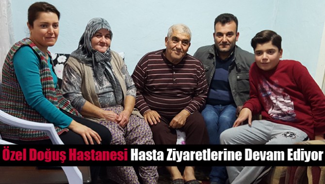 Özel Doğuş Hastanesi Hasta Ziyaretlerine Devam Ediyor