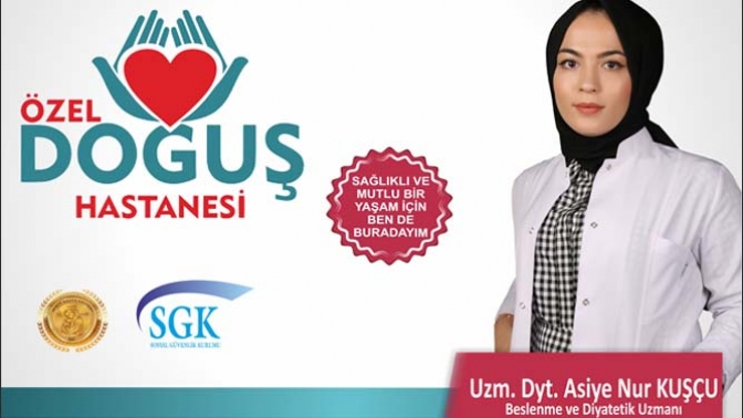 Özel Doğuş Hastanesi’nde Diyetisyen Asiye Nur Kuşçu Göreve Başladi