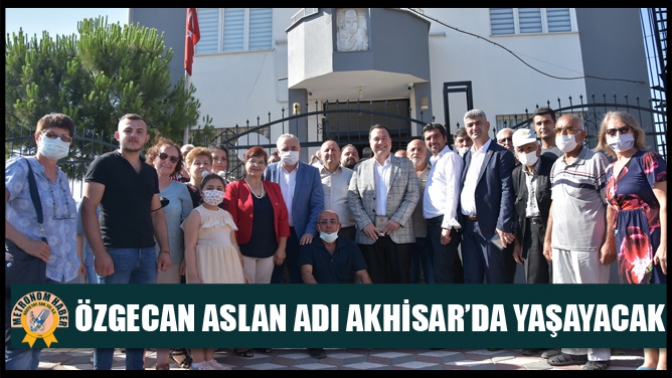 Özgecan Aslan adı Akhisar’da yaşayacak