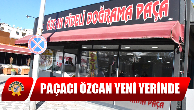 Paçacı Özcan yeni yerinde