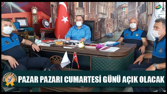 Pazar Pazarı Cumartesi Günü Açık Olacak