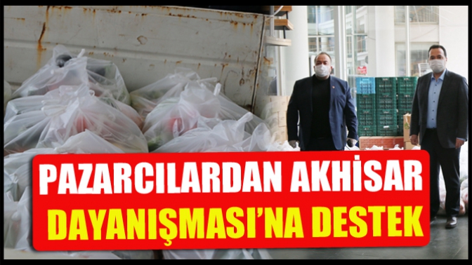 Pazarcılardan Akhisar Dayanışması’na Destek