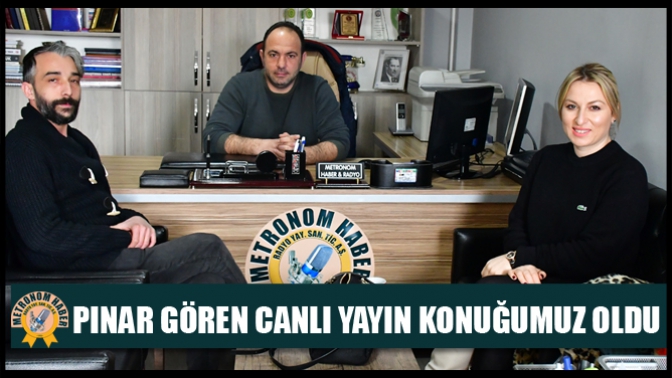 Pınar Gören Canlı Yayın Konuğumuz Oldu