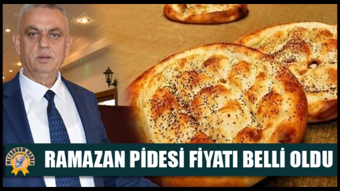 Ramazan pidesi fiyatı belli oldu