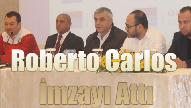 Roberto Carlos İmzayı Attı