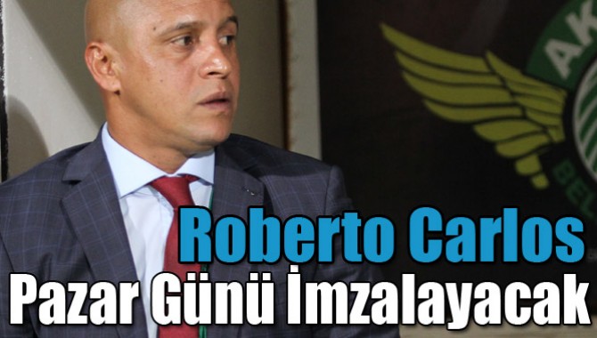 Roberto Carlos Pazar Günü İmzalayacak