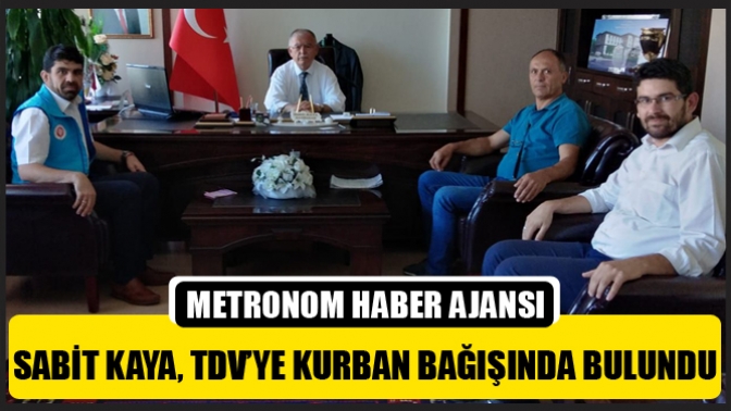 Sabit Kaya, TDV’ye kurban bağışında bulundu