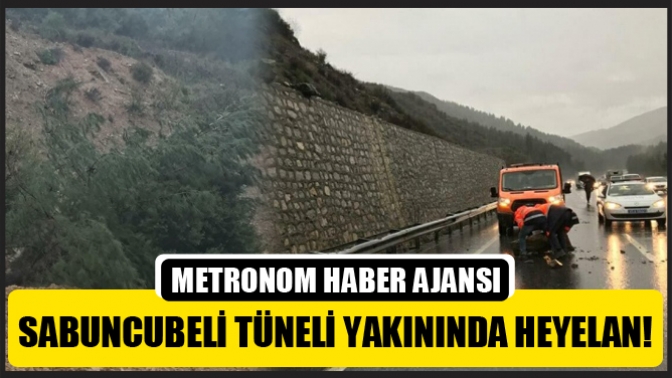 Sabuncubeli Tüneli Yakınında Heyelan!