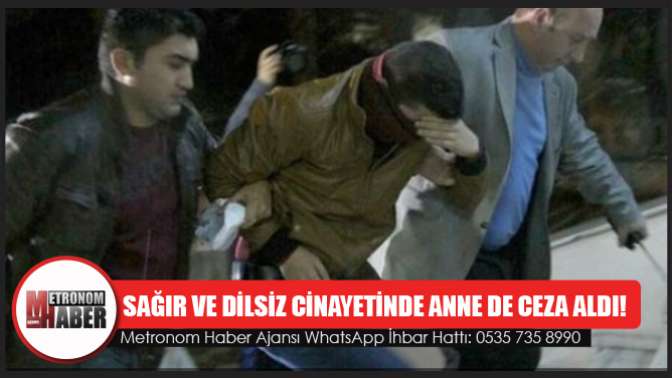 Sağır Ve Dilsiz Cinayetinde Anne De Ceza Aldı!