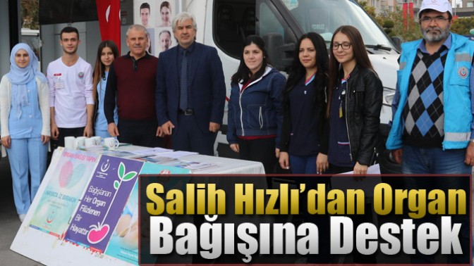 Salih Hızlı’dan Organ Bağışına Destek