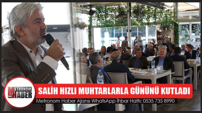 Salih Hızlı Muhtarlarla Gününü Kutladı