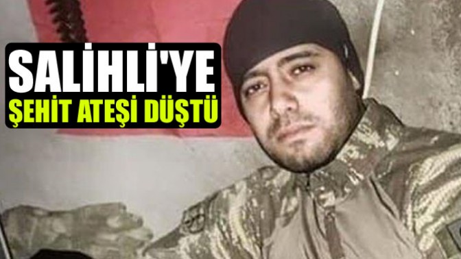 Salihliye şehit ateşi düştü