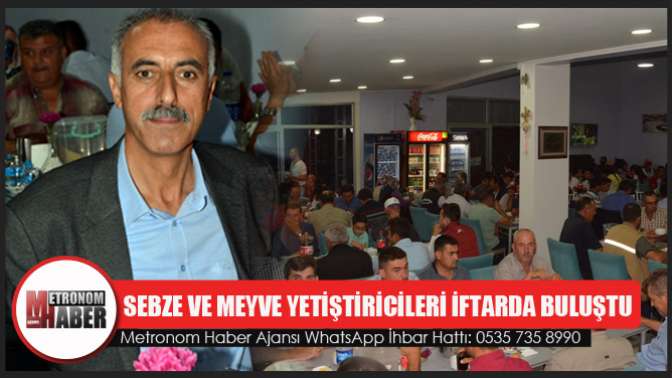 Sebze Ve Meyve Yetiştiricileri İftarda Buluştu