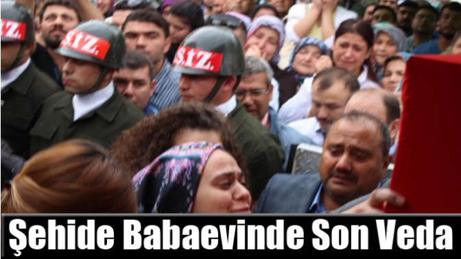 Şehide Babaevinde Son Veda