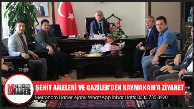 Şehit Aileleri Ve Gaziler’den Kaymakam’a Ziyaret