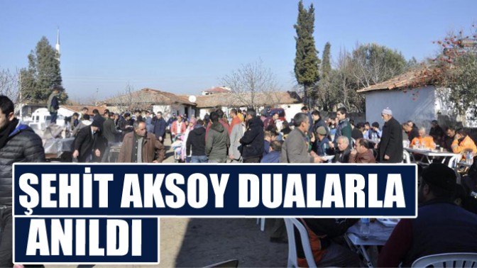 Şehit Aksoy Dualarla Anıldı