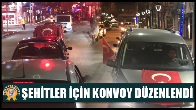 Şehitler İçin Konvoy Düzenlendi