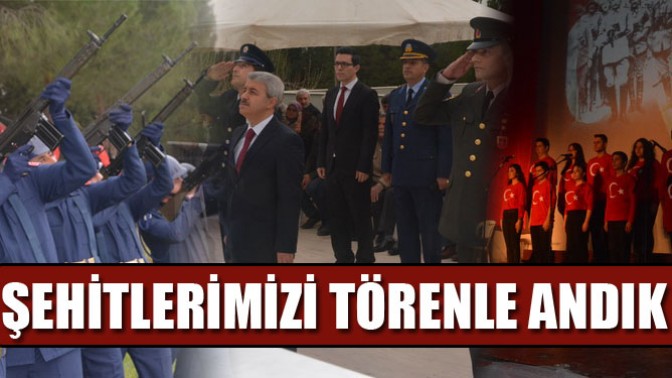 Şehitlerimizi Törenle Andık