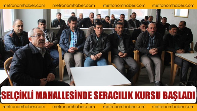 Selçikli Mahallesinde Seracılık Kursu Başladı