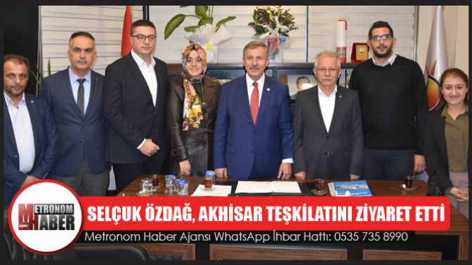 Selçuk Özdağ, Akhisar teşkilatını ziyaret etti