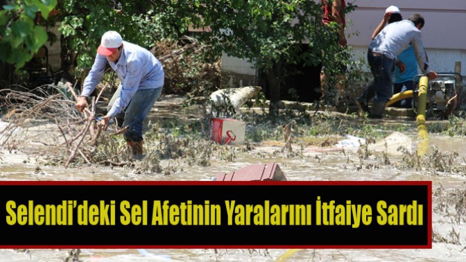 Selendi’deki Sel Afetinin Yaralarını İtfaiye Sardı