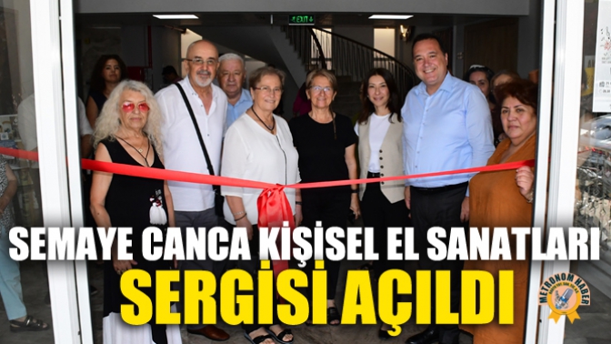 Semaye Canca Kişisel El Sanatları Sergisi Açıldı