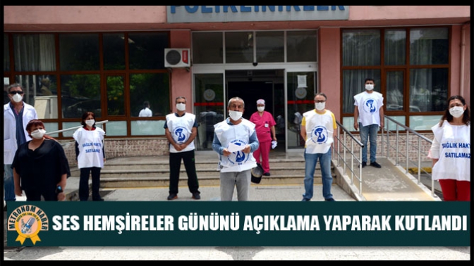 SES hemşireler gününü açıklama yaparak kutlandı