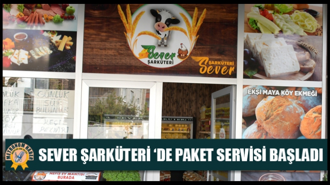 Sever Şarküteri ‘De Paket Servisi Başladı