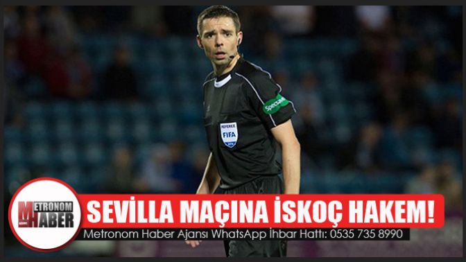 Sevilla maçına İskoç hakem!