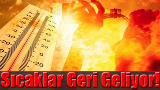 Sıcaklar Geri Geliyor