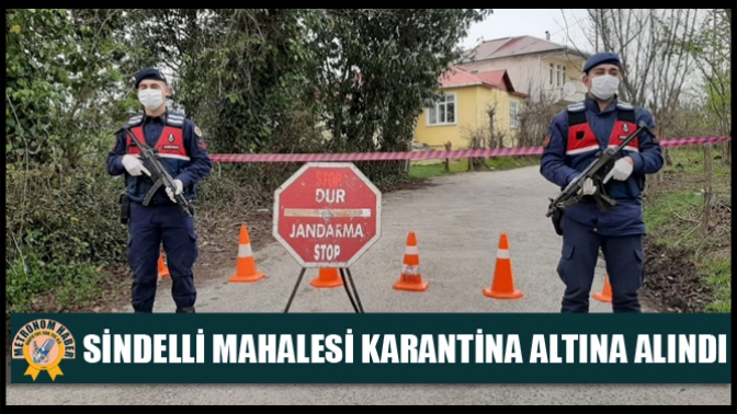 Sindelli Mahalesi karantina altına alındı