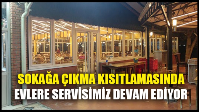 Sokağa Çıkma Kısıtlamasında Paket Servisimiz Devam Ediyor