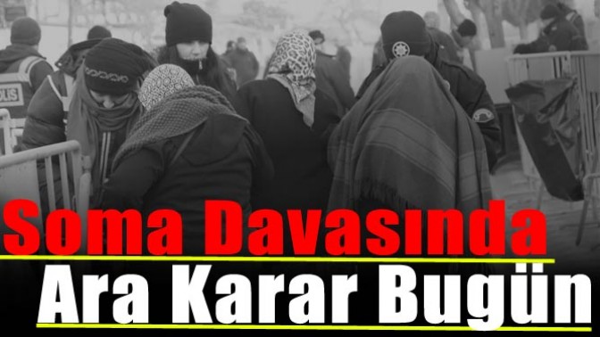 Soma Davası 14.Oturumun İkinci Günü Başladı