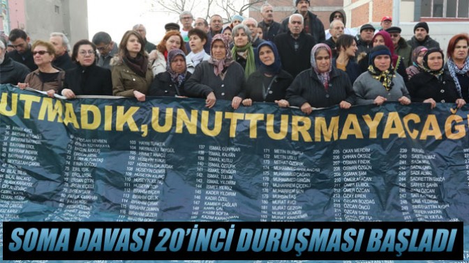 Soma Davası 20’inci Duruşması Başladı