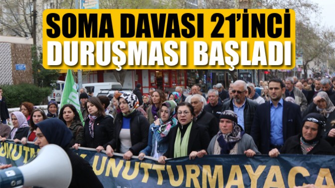 Soma Davası 21’inci Duruşması Başladı