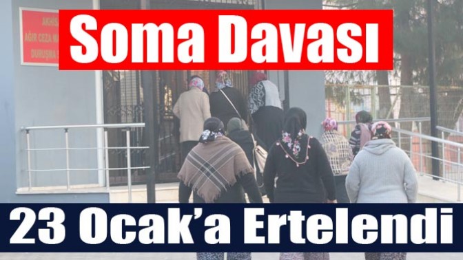 Soma Davası 23 Ocak’a Ertelendi