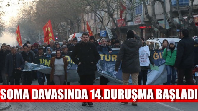 Soma Davasında 14.Duruşma Başladı