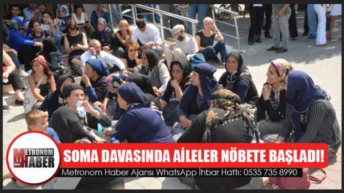 Soma Davasında Aileler Nöbete Başladı